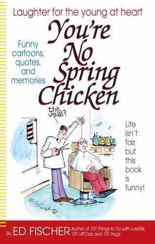 You spring chicken by - no,