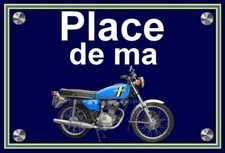 plaque " PLACE DE MA HONDA 125