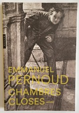 Chambres closes, Emmanuel Pernoud, 1st Ed. 2016, Hazan ** Excellent Cond. **