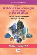 Le secret des pierres au quotidien - Approche psychologique des pierres et des c