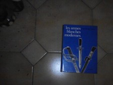 TAVARD. Les armes blanches modernes. Balland. 1971.