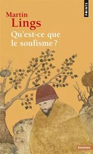 Qu'est-ce que le soufisme, Martin Lings