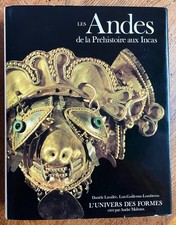 Les ANDES de la préhistoire aux incas  (l'Univers des Formes)