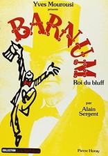 Barnum, roi du bluff, Alain Sergent