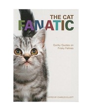 The Cat Fanatic: Quirky Quotes on Frisky Felines