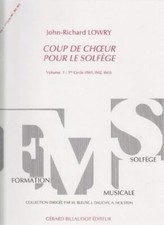 BILLAUDOT LOWRY JOHN-RICHARD - COUP DE CHOEUR POUR LE SOLFEGE VOL.1 Méthode et p