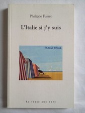 L'Italie si j'y suis de Philippe Fusaro. Eds La fosse aux ours