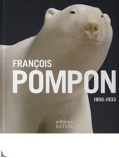 François Pompon (1855-1933), sculpteur animalier