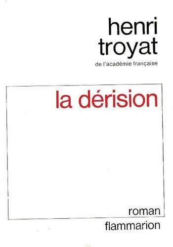 Dérision henri troyat - henri,