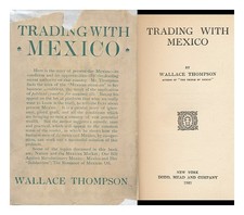 THOMPSON, WALLACE Commerce Avec Le Mexique 1921 Première Édition Reliée