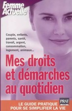 Mes droits et démarches au quotidien, Delphine Barrais, Caroline Bodin, Caroline