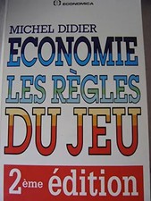 Économie, les règles du jeu : Initiation, Michel Didier