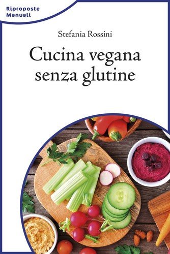 Stefania rossini cucina vegana - stefania,