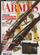 GAZETTE DES ARMES N°492 MOUSQUETON GENDARMERIE / GLAIVE 1757/ GEWEHR 98 / DREYSE