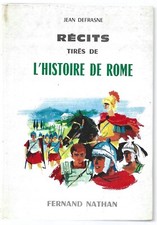 Fernand Nathan - Jean Defrasne - Récits tirés de l'histoire de Rome - Rééd 1962