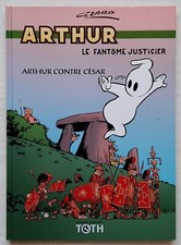 ARTHUR LE FANTOME  JUSTICIER CONTRE CESAR EDITIONS TOTH ARCHIVES VAILLANT 2002
