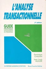 L'Analyse transactionnelle : Guide pratique pour les agents de maîtrise et 