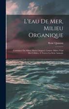 René Quinton L'eau De Mer, Milieu Organique (Relié)