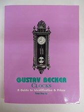 GUSTAV BECKER CLOCKS, A GUIDE
