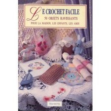 Le crochet facile : 50 objets