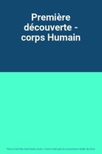 Première découverte - corps