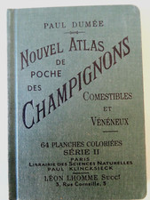 DUMEE NOUVEL  ATLAS DES CHAMPIGNONS SERIE II  [ 1911 ] REED. 2013 - ILL. COUL.