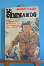LE COMMANDO Indochine 1949-1954 Georges Fleury Ed. GRASSET
