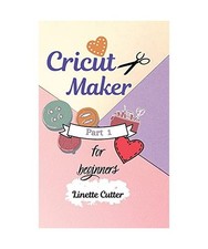 Cricut maker for beginners - cricut,