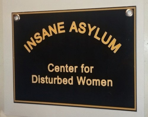 Insane asylum sign - asylum,