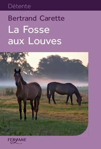 Fosse aux louves - louves,, bertrand
