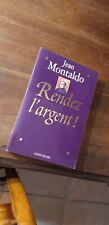Jean Montaldo - Rendez l'Argent - EO Albin Michel - 1995