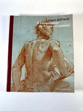 I segni dell’arte – Il Cinquecento da Praga a Cremona