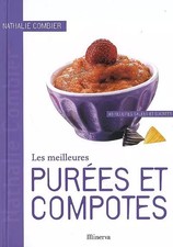 Les meilleures purées et compotes : 40 Recettes salées et sucrées, Nathalie Comb