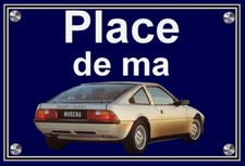 plaque " PLACE DE MA MATRA TALBOT MURENA  " ( 22 cm x 15 cm x 3 mm )