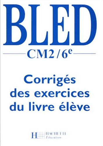 Bled cm2 corrigés - bled,,