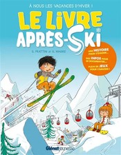 Le livre après-ski : A nous les vacances d'hiver !, Stéphane Frattini et  G