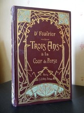 TROIS ANS A LA COUR DE PERSE - Docteur Feuvrier - CARTONNAGE