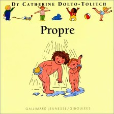Propre, Joëlle Boucher et  Catherine Dolto-Tolitch