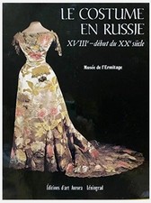 Le costume en Russie XVIIIe - debut du XXe siecle. Musee de l'Ermitage, Tamara K