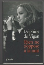 RIEN NE S'OPPOSE A LA NUIT Delphine de Vigan roman livre