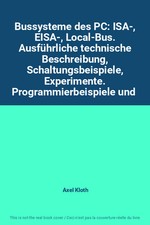 Bussysteme des PC: ISA-, EISA-, Local-Bus. Ausführliche technische Beschreibung,