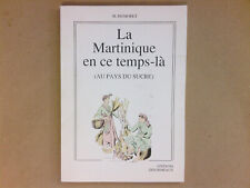 LIVRE / LA MARTINIQUE EN CE TEMPS-LÀ (AU PAYS DU SUCRE) / M. DUMORET / TB ETAT