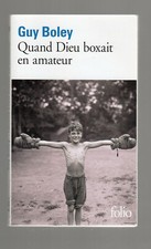 GUY BOLEY QUAND DIEU BOXAIT EN