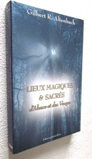 ALSACE : LIEUX MAGIQUES ET SACRES D'ALSACE et des VOSGES Gilbert R. ALTENBACH