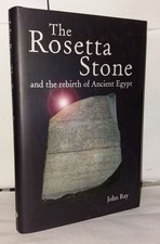 The Rosetta Stone: and the Rebirth of Ancient Egypt | Ray John | Bon état