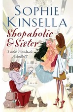 Shopaholic & Sister: (Shopaholic Book 4), Sophie Kinsella