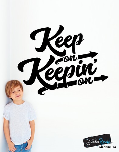 Keep keepin motivational - keep, on