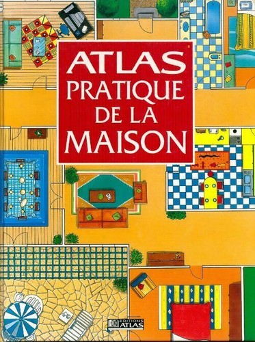 Atlas pratique maison - atlas,
