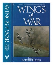 LUCAS, LADDIE [EDITOR] Wings of war : aviateurs de toutes les nations raconte...