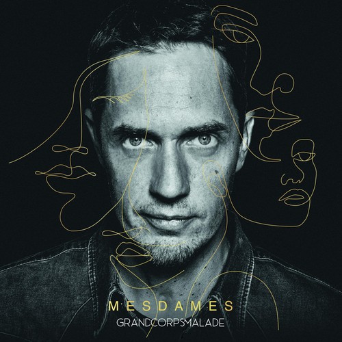 Grand corps malade mesdames - malade,